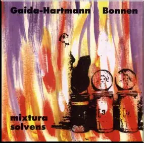 Ernst Gaida-Hartmann / Dietmar Bonnen - Mixtura Solvens