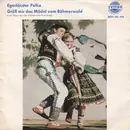 7inch Vinyl Single - Ernst Jäger Und Die Böhmerwald-Musikanten - Egerländer Polka / Grüß Mir Das Mädel Vom Böhmerwald