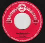 7inch Vinyl Single - Ernst Jäger Und Die Böhmerwald-Musikanten - Egerländer Polka / Grüß Mir Das Mädel Vom Böhmerwald