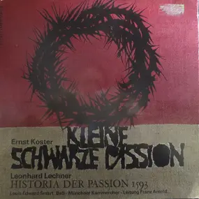 Leonhard Lechner - Historia der Passion und Leidens / Kleine Schwarze Passion