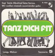 7inch Vinyl Single - Ernst Kugler Und Sein Tanzorchester - Sag' Beim Abschied Leise Servus / Wir Wollen Niemals Auseinander Gehn