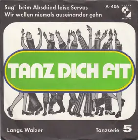 Ernst Kugler Und Sein Tanzorchester - Sag' Beim Abschied Leise Servus / Wir Wollen Niemals Auseinander Gehn