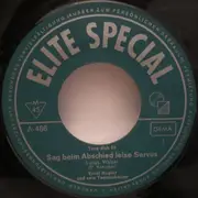 7inch Vinyl Single - Ernst Kugler Und Sein Tanzorchester - Sag' Beim Abschied Leise Servus / Wir Wollen Niemals Auseinander Gehn