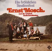 Ernst Mosch Und Die Original Straßenmusikanten - Ein Fröhliches Straßenfest