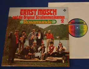 Ernst Mosch - Ernst Mosch Und Die Original Straßenmusikanten 2 - Rosamunde