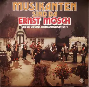 Ernst Mosch - Ernst Mosch Und Die Original Straßenmusikanten 4 - Musikanten Sind Da