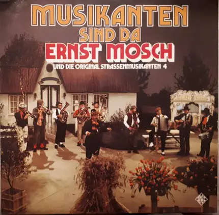 Ernst Mosch Und Die Original Straßenmusikanten - Ernst Mosch Und Die Original Straßenmusikanten 4 - Musikanten Sind Da