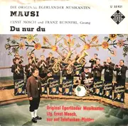 7inch Vinyl Single - Ernst Mosch Und Franz Bummerl , Ernst Mosch Und Seine Original Egerländer Musikanten - Mausi
