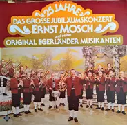 Ernst Mosch Und Seine Original Egerländer Musikanten - 25 Jahre Ernst Mosch Und Seine Egerländer Musikanten - Das Grosse Jubiläumskonzert