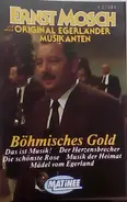 Ernst Mosch Und Seine Original Egerländer Musikanten - Böhmisches Gold
