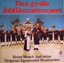 LP - Ernst Mosch Und Seine Original Egerländer Musikanten - Das Große Jubiläumskonzert