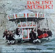 LP - Ernst Mosch Und Seine Original Egerländer Musikanten - Das Ist Musik!