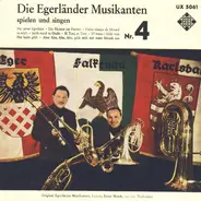 Ernst Mosch Und Seine Original Egerländer Musikanten - Die Egerländer Musikanten Spielen Und Singen - Nr.4