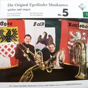 7inch Vinyl Single - Ernst Mosch Und Seine Original Egerländer Musikanten - Die Original Egerländer Musikanten Spielen Und Singen - Nr. 5