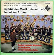 Ernst Mosch Und Seine Original Egerländer Musikanten Leitung: Ernst Mosch Gesang: Franz Bummerl - Egerlander Musikantenmarsch