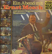 Ernst Mosch und seine Original Egerländer Musikanten - Ein Abend Mit Ernst Mosch Und Seinen Original Egerländer Musikanten