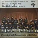 7inch Vinyl Single - Ernst Mosch Und Seine Original Egerländer Musikanten - Für Unser Egerland / Die Heimat Der Herzen