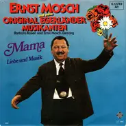Ernst Mosch Und Seine Original Egerländer Musikanten - Mama