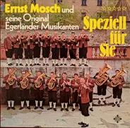 Ernst Mosch Und Seine Original Egerländer Musikanten - Speziell Für Sie