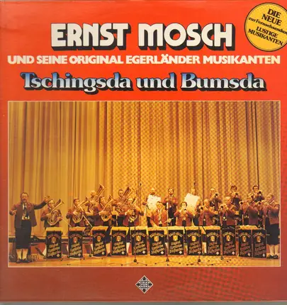 Ernst Mosch Und Seine Original Egerländer Musikanten - Tschingsda Und Bumsda