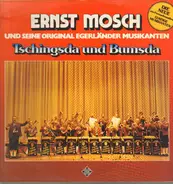 Ernst Mosch Und Seine Original Egerländer Musikanten - Tschingsda Und Bumsda