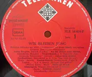 LP - Ernst Mosch Und Seine Original Egerländer Musikanten - Wir Bleiben Jung (Märsche Mit Pfiff Und Schwung)