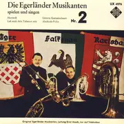 7inch Vinyl Single - Ernst Mosch Und Seine Original Egerländer Musikanten - Die Egerländer Musikanten Spielen Und Singen - Nr.2