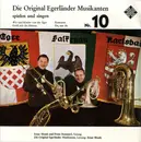 7inch Vinyl Single - Ernst Mosch Und Seine Original Egerländer Musikanten - Die Original Egerländer Musikanten Spielen Und Singen - Nr. 10 - EP, Mono