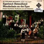 die Egerländer Musikanten - Egerland - Heimatland / Mondschein An Der Eger