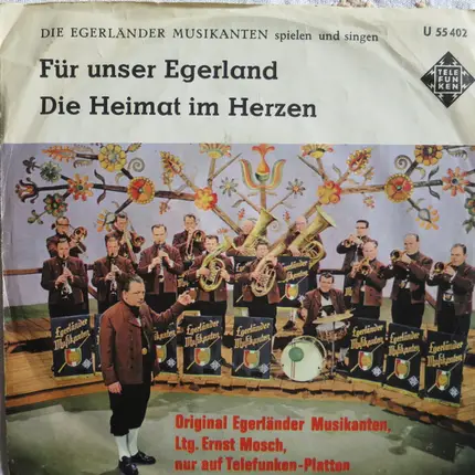 Ernst Mosch Und Seine Original Egerländer Musikanten - Für Unser Egerland / Die Heimat Der Herzen