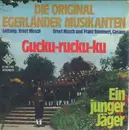 7inch Vinyl Single - Ernst Mosch Und Seine Original Egerländer Musikanten - Gucku-rucku-ku
