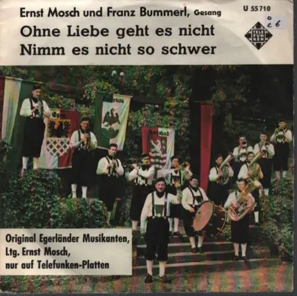 Ernst Mosch Und Seine Original Egerländer Musikanten - Ohne Liebe Geht Es Nicht
