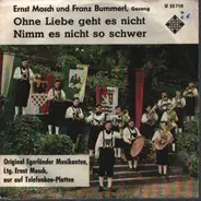 Ernst Mosch Und Seine Original Egerländer Musikanten - Ohne Liebe Geht Es Nicht
