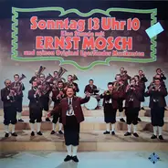 Ernst Mosch Und Seine Original Egerländer Musikanten - Sonntag 13 Uhr 10
