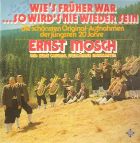 Ernst Mosch - Wie es früher war... so wird es nie wieder sein