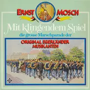Ernst Mosch Präsentiert Ernst Mosch Und Seine Original Egerländer Musikanten - Mit Klingendem Spiel