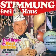 Ernst Neger , Margit Sponheimer und Die Mainzer Hofsänger - Stimmung Frei Haus
