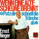 7inch Vinyl Single - Ernst Neger - Wenn Eine Alte Scheune Brennt