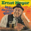 7inch Vinyl Single - Ernst Neger - Ich Bin Ein Grüner Witwer
