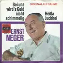 7inch Vinyl Single - Ernst Neger - Bei Uns Wird's Geld Nicht Schimmelig / Heißa Juchhei