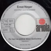 7inch Vinyl Single - Ernst Neger - Erst Küßt Der Papa Mal Die Mama