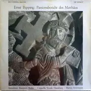 Double LP - Ernst Pepping · Spandauer Kantorei · Cappella Vocale Hamburg · Martin Behrmann - Passionsbericht Des Matthäus - Gatefold Sleeve