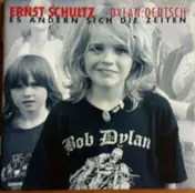 ernst schultz - Dylan Deutsch - Es Ändern Sich Die Zeiten
