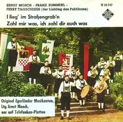Ernst Mosch - I Lieg' Im Straßengrab'n / Zahl Mir Was, Ich Zahl Dir Auch Was!