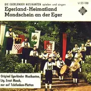 7'' - Ernst Mosch Und Seine Original Egerländer Musikanten - Egerland - Heimatland / Mondschein An Der Eger