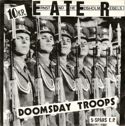 Ernst And The Edsholm Rebels - Doomsday Troops - 5-Spårs E.P.