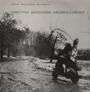 Ernst Christian Driedger - Inmitten Deutscher Gruendlichkeit