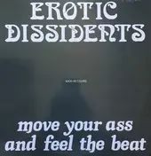 Erotic Dissidents - Move Your Ass And Feel The Beat
