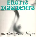 12inch Vinyl Single - Erotic Dissidents - Shake Your Hips