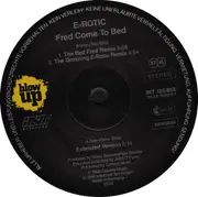 12'' - E-Rotic - Fred Come To Bed